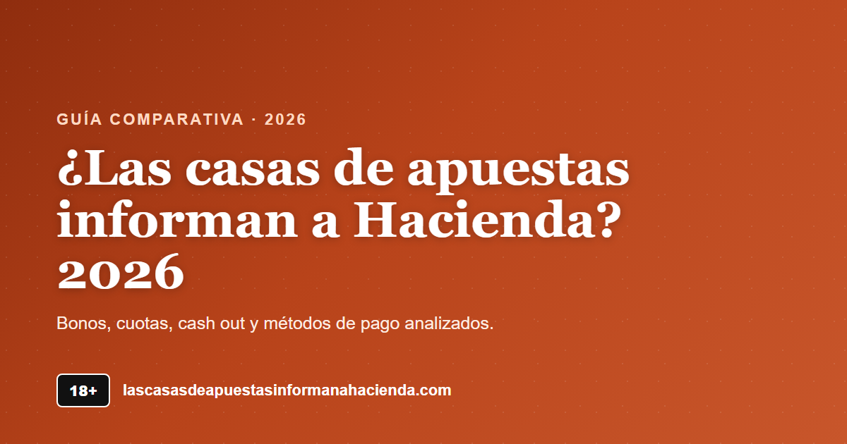 ¿Las casas de apuestas informan a Hacienda?